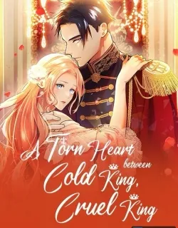 A Torn Heart between Cold King, Cruel King Manga Online