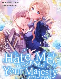 Hate Me, Your Majesty Manga Online