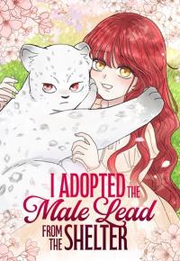 I Adopted the Male Lead from the Shelter 〘Official〙 Manga Online