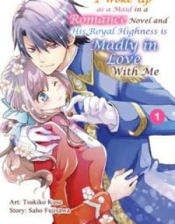 I Woke Up as a Maid in a Romance Novel and His Royal Highness is Madly in Love With Me Manga Online Free, Manga Online