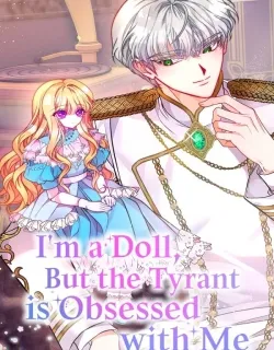 I’m a Doll, but the Tyrant Is Obsessed With Me Manga Online Free, Manga Online