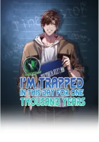 I’m Trapped In This Day For One Thousand Years Manga Online Free, Manga Online