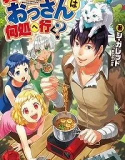 Isekai ni Tobasareta Ossan wa Doko e Iku? Manga Online