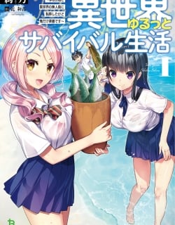 Isekai Yurutto Survival Seikatsu: Gakkou no Minna to Isekai no Mujintou ni Tenishitakedo Ore Dake Rakushou desu Manga Online Free, Manga Online