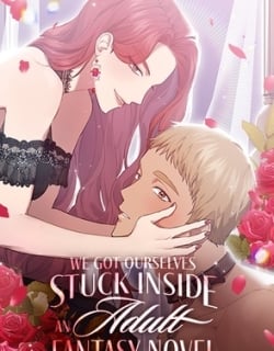 We Got Ourselves Stuck Inside an Adult Fantasy Novel Manga Online Free, Manga Online