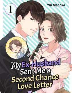 My Ex-Husband Sent Me a Second Chance Love Letter Manga Online