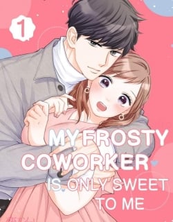 My Frosty Coworker Is Only Sweet to Me Manga Online Free, Manga Online