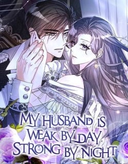 My Husband is Weak by Day, Strong by Night Manga Online Free, Manga Online