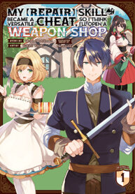 My [Repair] Skill Became a Versatile Cheat, So I Think I'll Open a Weapon Shop Manga Online