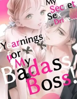 My Secret Sex Drive… Yearnings for My Badass Boss! Manga Online Free, Manga Online