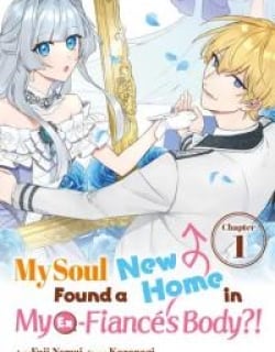 My Soul Found a New Home in My Ex-Fiance's Body?! Manga Online