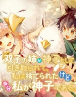 My Twin Sister Was Taken As a Miko And I Was Thrown Away But I'm Probably The Miko. Manga Online