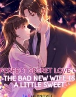 Perfect Secret Love: The Bad New Wife is a Little Sweet Manga Online Free, Manga Online