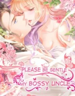 Please Be Gentle, My Bossy Uncle! Manga Online