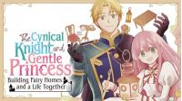 The Cynical Knight and Gentle Princess: Building Fairy Homes and a Life Together Manga Online Free, Manga Online