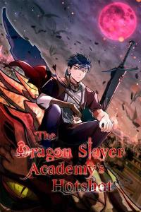 The Dragon Slayer Academy's Hotshot〘official〙 Manga Online