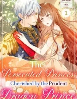 The Persecuted Princess Cherished by the Prudent Dragon Prince Manga Online Free, Manga Online