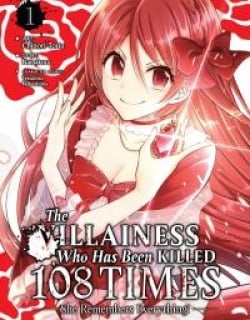 The Villainess Who Has Been Killed 108 Times: She Remembers Everything! Manga Online