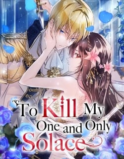 To Kill My One and Only Solace Manga Online