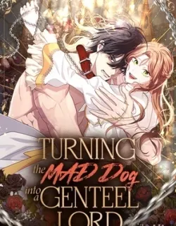 Turning the Mad Dog into a Genteel Lord Manga Online