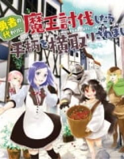 Yuusha No Kawari Ni Maou Toubatsu Shitara Tegara O Yokodoroi Saremashita Manga Online